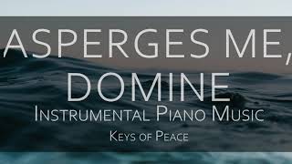 Asperges me Domine Instrumental Piano Music by Keys of Peace [upl. by Cindy]