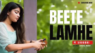 Beete Lamhe  Lofi Version  ft Shuddhi [upl. by Luap883]