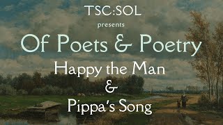 Episode 48  Happy the Man and Pippas Song  John Dryden and Robert Browning Of Poets and Poetry [upl. by Fayina]