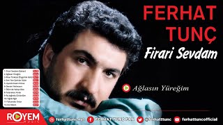 Ferhat Tunç  Ağlasın Yüreğim [upl. by Nortad967]