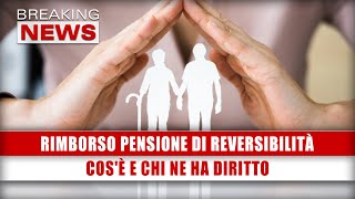 Rimborso Pensione Di Reversibilità Cosè E Chi Ne Ha Diritto [upl. by Cocke]