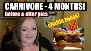 Carnivore Diet Before and After Pics  4 months plus CHAFFLES [upl. by Eilsil]