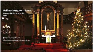 Mette  24122023  24 Uhr  Weihnachtsgottesdienst [upl. by Ellenaej]