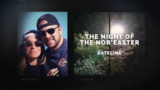 Dateline Episode Trailer The Night of the Noreaster  Dateline NBC [upl. by Ettedanreb]