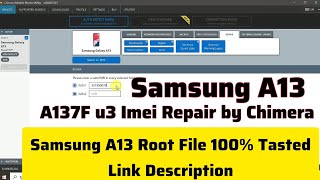 Samsung A13 A137F U3 Imei Repair by Chimera Samsung A13 Root File 100 Tasted Link Description [upl. by Northington234]