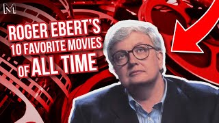 Top 10 Movies of All Time According to Roger Ebert [upl. by Finzer]