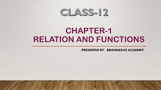 RELATION AND FUNCTIONS CLASS12 MATHEMATICS  Lecture1 [upl. by Oicnevuj]