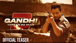 Gandhi 3 Official Teaser Dev Kharoud  Aditi Arya  Dakshajit Singh  New Punjabi Movie 30 August [upl. by Nahsrad]