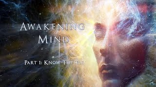 Awakening Mind Part 1 quotKnow Thyselfquot 2023  Complete HD Film [upl. by Chrisoula]