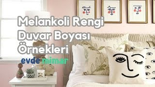 Melankoli Duvar Boyası Rengi ve Uyumlu Olduğu Renkler [upl. by Agnimod]