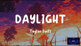 Daylight Taylor Swift Lyric Video [upl. by Inaej]