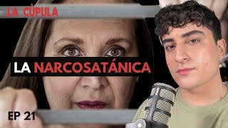 La Narcosatánica  La Cúpula  Ep 21 [upl. by Annael]