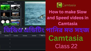 Slow Down or Speed Up Video Editing with Camtasia  Camtasia video editing in Bangla  Class22 [upl. by Herring]