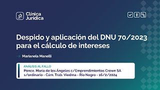 Despido y aplicación del DNU 702023 para el cálculo de intereses [upl. by Ariaz226]