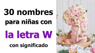 30 Nombres para niñas con significado con la Letra W nombresniñas [upl. by Yenatirb]