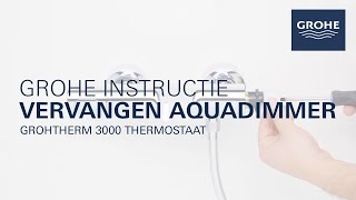 De aquadimmer vervangen van de GROHE Grohtherm 3000 thermostaatkraan [upl. by Anelas]