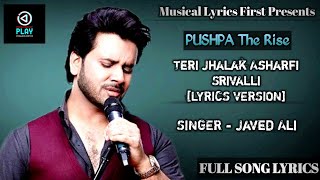 TERI JHALAK ASHARFI SRIVALLI LYRICS SONG PUSHPAAllu ArjunRashmika MandanaSINGER JAVED ALI [upl. by Rechaba]