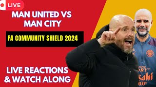 🔴 Live Reactions amp Watch Along  Man United vs Man City  FA Community Shield [upl. by Helas455]