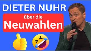 💥 DIETER NUHR über die NEUWAHLEN über OLAF SCHOLZ ROBERT HABECK und ANNALENA BAERBOCK 💥 Köstlich👍🏻 [upl. by Bernice]