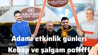 ADANA ETKİNLİK GÜNLERİ ŞALGAM VE KEBAPA DOYMAK [upl. by Rubens]