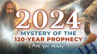 2024 Mystery of the 120Year Prophecy [upl. by Yelloh]