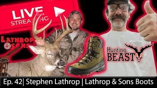 Live The Beast Report  Ep 42  Stephen Lathrop of Lathrop amp Sons Boots [upl. by Maurita]