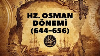 47 İSLAM TARİHİ 3 HULEFÂyi RÂŞİDÎN DÖNEMİ Hz OSMAN 644656 [upl. by Mickey]