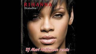 Rihanna  Disturbia DJ Mari Hoffmann remix [upl. by Raffarty]