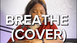 Breathe by Dunsin Oyekan  Tolamise Taiwo cover [upl. by Haroppiz]