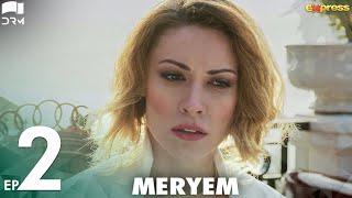 MERYEM  Episode 02  Turkish Drama  Furkan Andıç Ayça Ayşin  Urdu Dubbing  RO2Y [upl. by Hcirdla420]