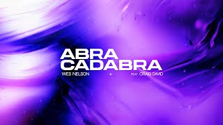 Wes Nelson  Abracadabra feat Craig David Lyric Video [upl. by Allie]