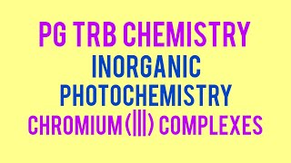 PG TRB CHEMISTRY UNIT6 INORGANIC PHOTOCHEMISTRY [upl. by Newra]