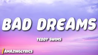 Teddy Swims  Bad Dreams Lyrics [upl. by Elraet]