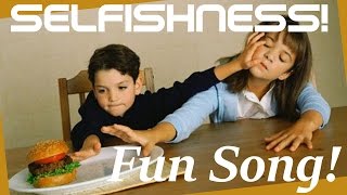 SELFISHNESS SONG being selfish Christian kids song about selfishness [upl. by Loveridge]