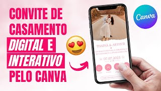 COMO FAZER CONVITE DE CASAMENTO GRATUITO NO CANVA  DIGITAL E INTERATIVO [upl. by Roydd]