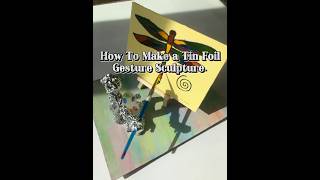 How To Make a Tin Foil Gesture Sculpture art tutorial arttutorial fyp trending foryou viral [upl. by Oswin278]