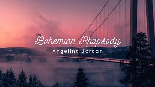 Angelina Jordan  Bohemian Rhapsody Lyrics [upl. by Daberath578]