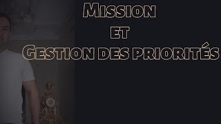 Mission et gestion des priorités [upl. by Amsirp866]