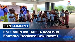 EhD Balun Iha RAEOA Kontinua Enfrenta Problema Dokumentu [upl. by Papp]