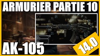 ARMURIER PARTIE 10 140  AK105  Escape From Tarkov FR Gunsmith part 10 [upl. by Ready]