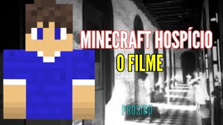 PROSIDU MINECRAFT HOSPÍCIO O FILME [upl. by Crowell]