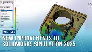 Whats New in SOLIDWORKS Simulation 2025 [upl. by Nameloc156]