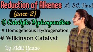 Reduction of Alkenes part2 Homogeneous Hydrogenation Reduction by Wilkinson Catalyst [upl. by Nicolina]