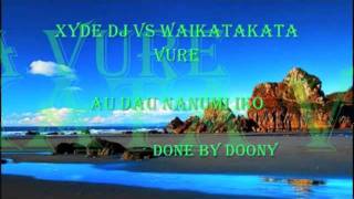 XYDE VS WAIKATAKATA VUREmp4 [upl. by Fern]