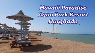 Hawaii Paradise Aqua Park Resort  Families and Couples hurghada [upl. by Flossie]