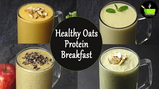 4 High Protein Breakfast Smoothie Recipes  Weight Loss Breakfast Smoothie  4 Oats Smoothie Recipes [upl. by Eyllib]