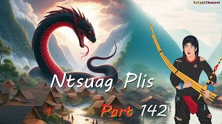 Ntsuag Plis Part 142 Siab Phem Tsis Tau Ntuj Ntoos 21102024 [upl. by Zetniuq9]