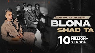 Blona Shad Ta  Guntaj Dandiwal ft Korala Maan  Latest Punjabi Songs 2022  New Punjabi Songs 2022 [upl. by Noevart]