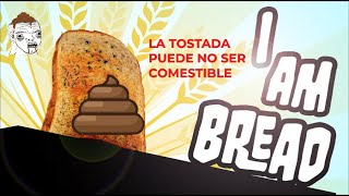 COMO NO SER UNA TOSTADA  I AM BREAD [upl. by Peterec371]