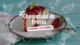 Cheesecake de Fresas Cocinando con Shorbull [upl. by Neimad]